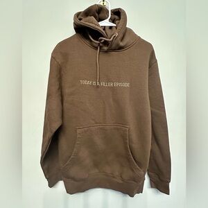 “Today is a Filler Episode” Brown Hand Printed Hoodie- Small Unisex